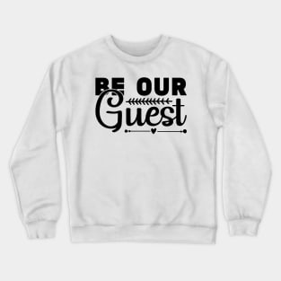 Be Our Guest Crewneck Sweatshirt